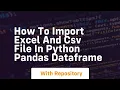 How to import excel and csv file in python pandas dataframe