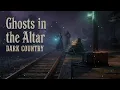 Ghosts in the Altar Dust & Bones