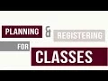 Planning and Registering for your Classes