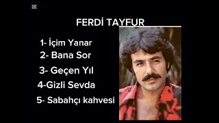 FERDİ TAYFUR EN İYİ 5 ŞARKISI 