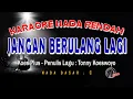 Lagu JANGAN BERULANG LAGI || KOES PLUS || KARAOKE NADA RENDAH  (Nada Dasar C)