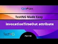 invocationTimeOut attribute TestNG - Part 58