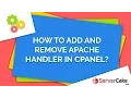 How to add and remove Apache Handler in cPanel - ServerCake India