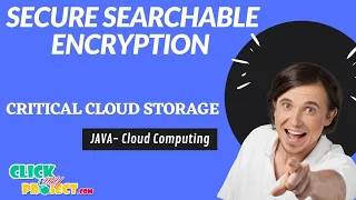JAVA Cloud Computing Project Secure Searchable Encryption Framework for Privacy ClickMyProject