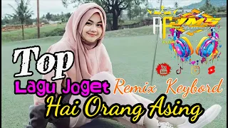 Download Lagu Dangdut 60an Hai Orang Asing ⚜️ Remix ⚜️ joget⚜️ Keybord ⚜️ MP3