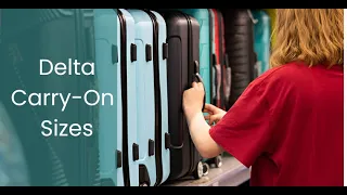 A complete guide to Delta carry on size and personal item limits