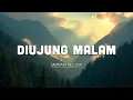 Download Lagu Diujung Malam - Meriam Bellina