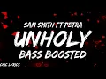 Sam Smith - Unholy Bass Boosted (Feat. Kim Petras)