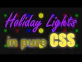 Holiday lights in pure CSS FrontEnd tutorial
