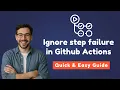 Github Actions Tutorial Ignore step failure using the continue-on-error keyword