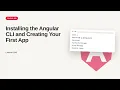 Angular - Web development basic Series Installing the Angular CLI and Creating Your First App