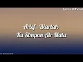 Download Lagu Arief - Biarlah Ku Simpan Air Mata ( Lirik )