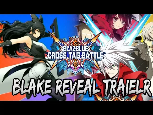 Blazblue Cross Tag Battle Blake Reveal, Release Date, &amp; DLC Trailer! (1/13/2018)