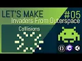 E05 LET S MAKE Invaders From Outerspace - Collisions