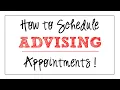 How to Schedule Advising Appointments