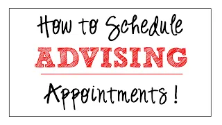 How to Schedule Advising Appointments