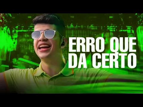 Download MP3 ERRO QUE DA CERTO - NADSON O FERINHA