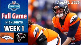 Denver Broncos vs Atlanta Falcons Full Game Highlights Aug 14 2026 NFL Preseason Week 1