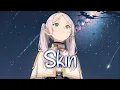 Download Lagu 「Nightcore」 Skin - Rag'n'Bone Man ♡ (Lyrics)