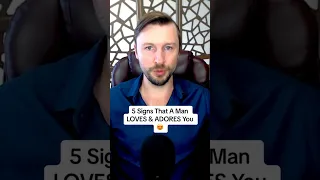 5 Signs That A Man LOVES ADORES You 