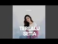 Download Lagu Terlalu Setia