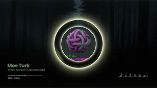 Moe Turk - Within Yourself [KudoZ Records]