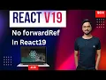 React 19 Changes Goodbye forwardRef
