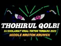 Download Lagu DJ SHOLAWAT THOHIRUL QOLBI FULL BASS HOREG MIDDLE NROTOK KRUWEK