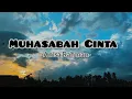 Download Lagu MUHASABAH CINTA - Anisa Rahman ( Lyric )