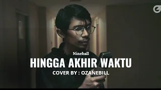 hingga akhir waktu nineball ozanebill cover 