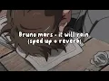 Download Lagu Bruno mars - it will rain (sped up + reverb)