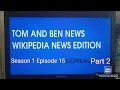 Tom and Ben News Wikipedia News Edition Season 1 Episode 15 L Oreal Part 2