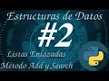 Estructuras de Datos en Python - LinkedLists Metodo Add y Search