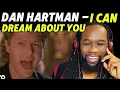 Download Lagu Mind-Blowing Eargasm! DAN HARTMAN - I Can Dream About You REACTION