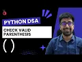 DSA in Python Course - Valid Parentheses Stack-Based Approach Leetcode 20
