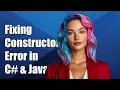 Fixing Unable to Get Default Constructor Error in C and Java