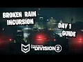 Broken Rain New Incursion Day One Full Guide - The Division 2