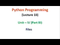 Python Programming JNTUA UNIT 4 Files Part 1 Lecture 33