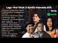 Lagu KUMPULAN LAGU VIRAL TIKOK \u0026 SPOTIFY INDONESI 2025 | LAGU TERBARU | TANPA IKLAN