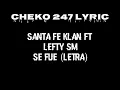 Santa Fe Klan Ft Lefty Sm - 02 "Se Fue" (Letra)