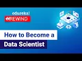 How to Become a Data Scientist Data Scientist Skills Edureka Data Science Rewind - 6