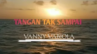 Download Tangan Tak Sampai - Vanny Vabiola (Lirik) MP3