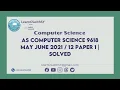 AS Computer Science 9618 2021 Paper 1 12 Fully Solved Explained