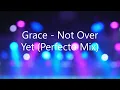 Grace - Not Over Yet (Perfecto Mix)