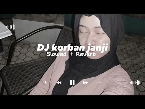 Download MP3 DJ Korban Janji [ Slowed + Reverb ] Viral Tik Tok || Ngaboti tresna anyarmu || Sound STM