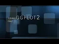 18 Using ggplot2 part 1