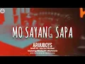 Lagu MO SAYANG SAPA_-[ARUUBOYS]-VM