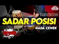 Download Lagu SADAR POSISI KARAOKE NADA CEWEK /  WANITA VERSI DANGDUT KOPLO JARANAN FARIS KENDANG