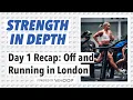 Strength in Depth Day 1 Recap Off and Running in London