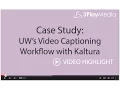 Case Study UW s Captioning Workflow with Kaltura